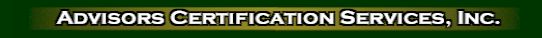 Advisors Certification Services, Inc.