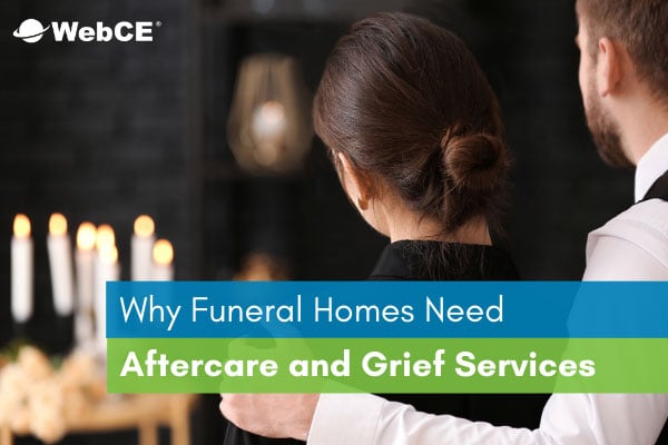 Why Funeral Homes Need Aftercare and Grief Services