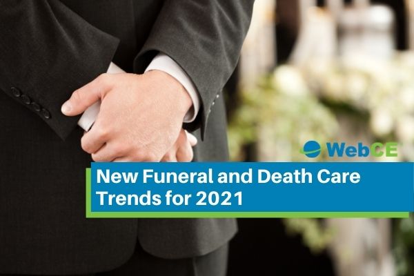 New Funeral and Death Care Trends for 2021