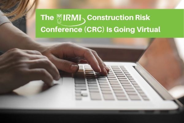 IRMI Construction Risk Conference is Going Virtual