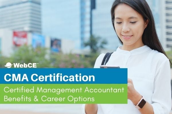 CMA Certification: Certified Management Accountant Benefits & Career Options