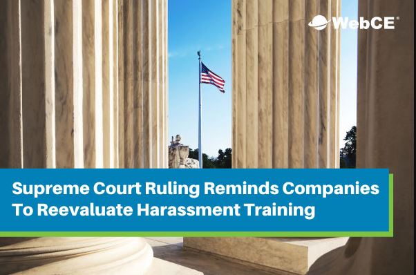 Supreme Court Ruling Reminds Companies to Reevaluate Harassment Training