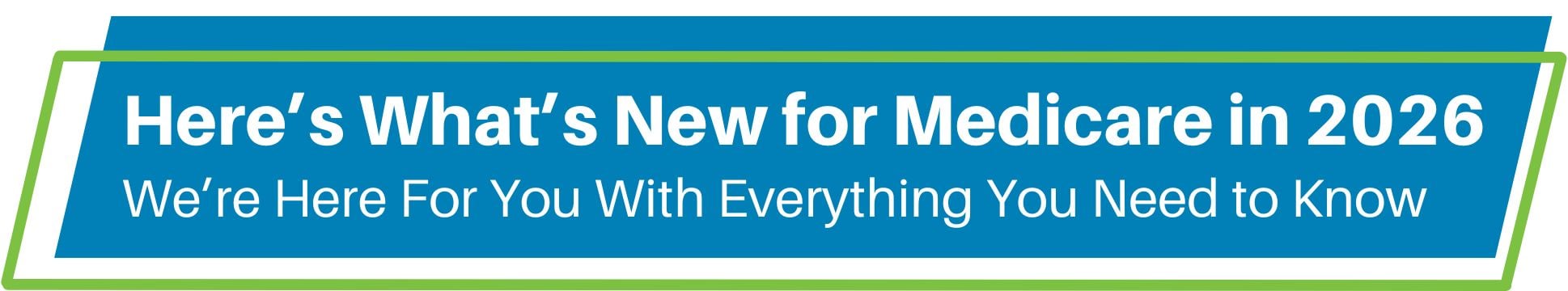 Here's What's New for Medicare in 2026 & We're Here For You With Everything You Need to Know Header Image Graphic