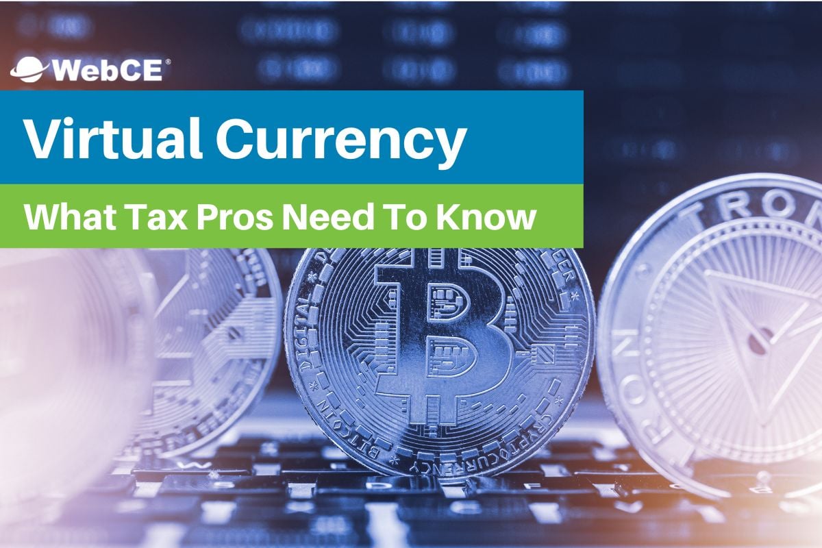 Virtual Currency: What Tax Professionals Need to Know