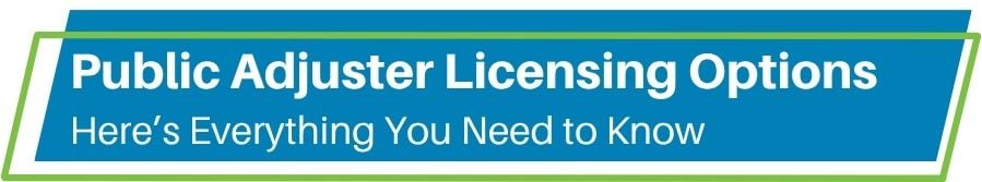 Public Adjuster Licensing Options - Here's Everything You Need to Know