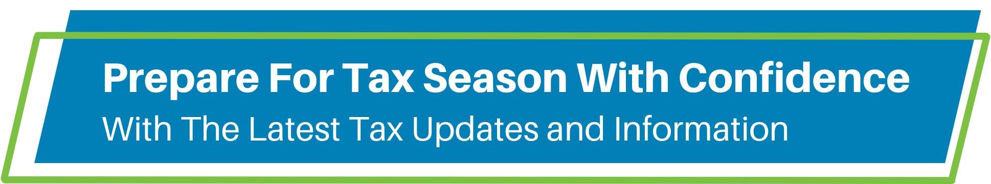 Prepare for Tax Season with Confidence with the Latest Tax Updates and Information on the One Big Beautiful Bill Act