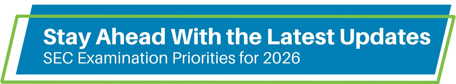 Stay Ahead with the Latest Updates from the SEC Examination Priorities for 2026 header image graphic