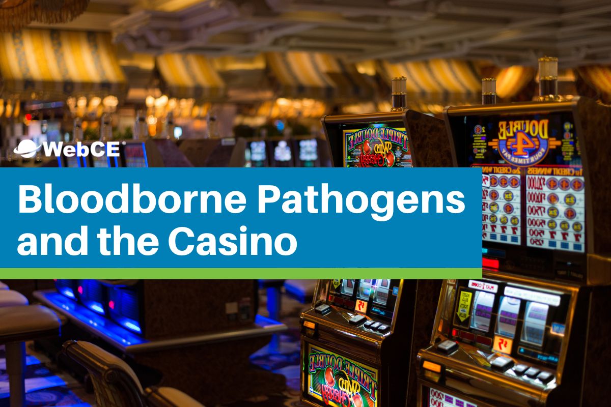 Bloodborne Pathogens and Casinos